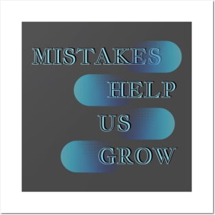 Mistakes help us grow Posters and Art